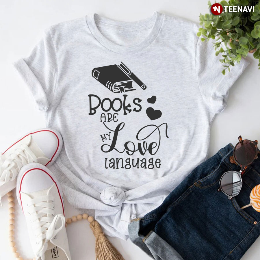 Books Are My Love Language T-Shirt - Unisex Tee