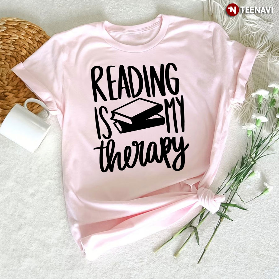 Reading Is My Therapy Bookaholic T-Shirt