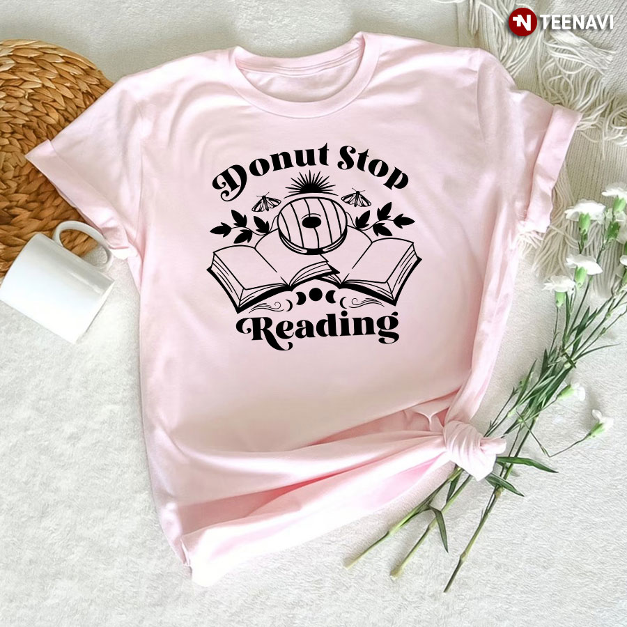 Donut Stop Reading Bookworm T-Shirt