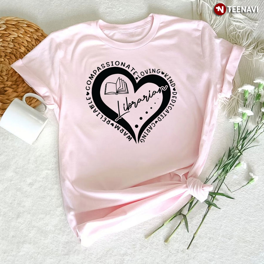Librarian Heart Compassionate Loving Kind T-Shirt