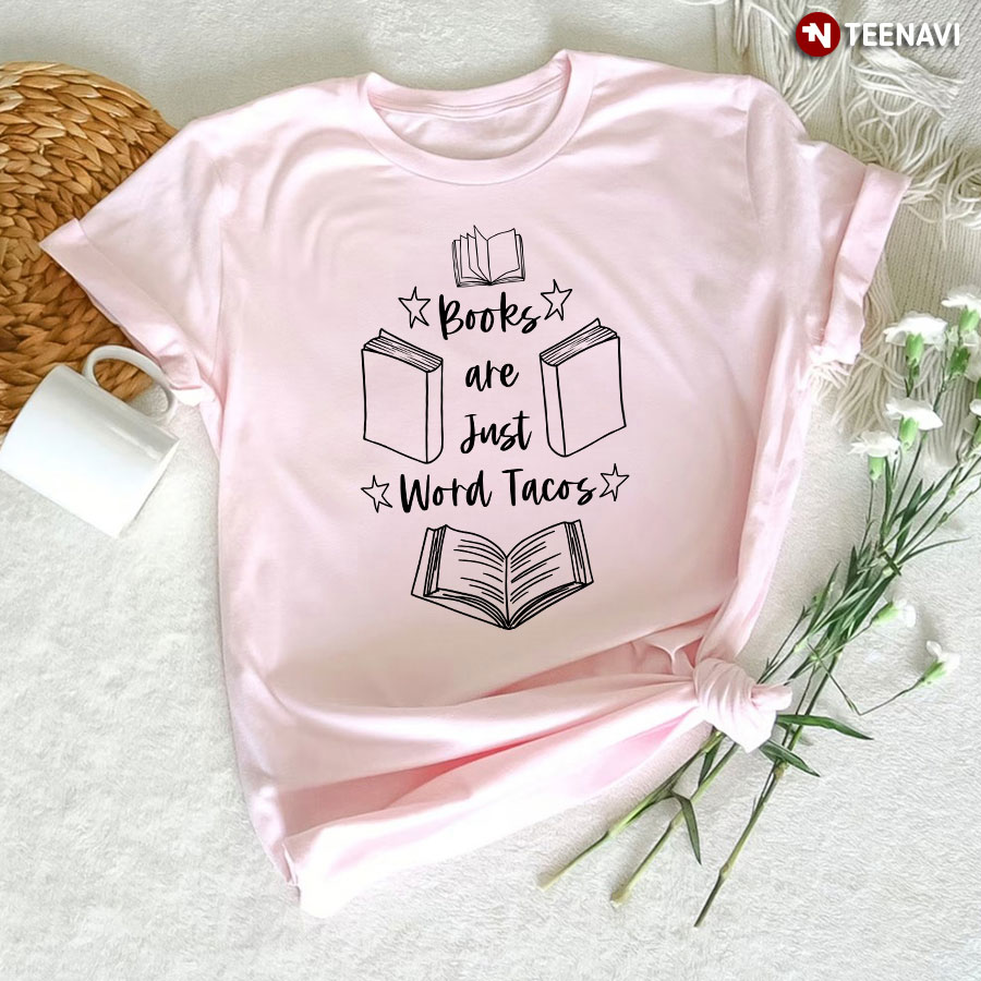 Books Are Just Word Tacos T-Shirt