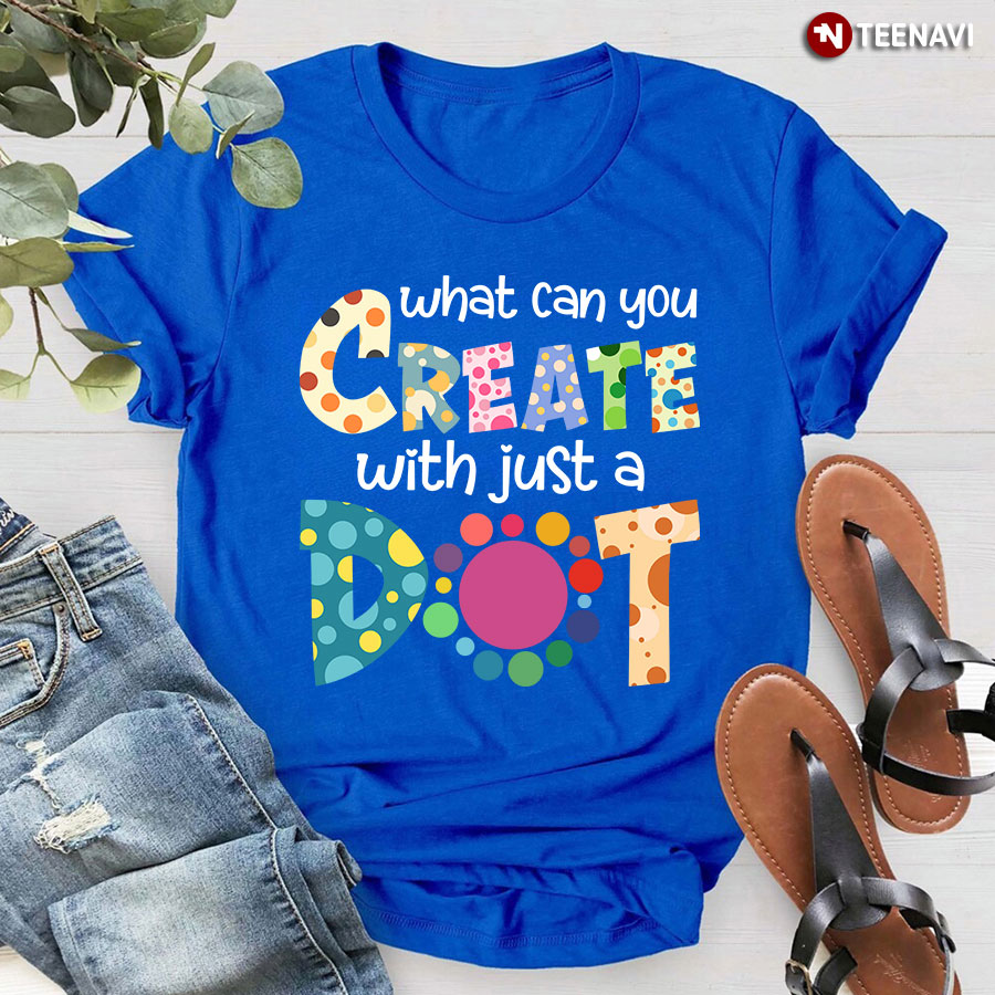 What Can You Create With Just A Dot Dot Day T-Shirt - Men's Tee