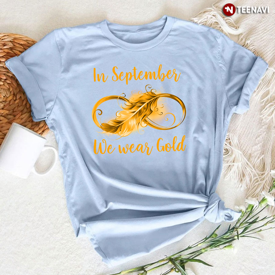 In September We Wear Gold Childhood Cancer Awareness Infinity T-Shirt