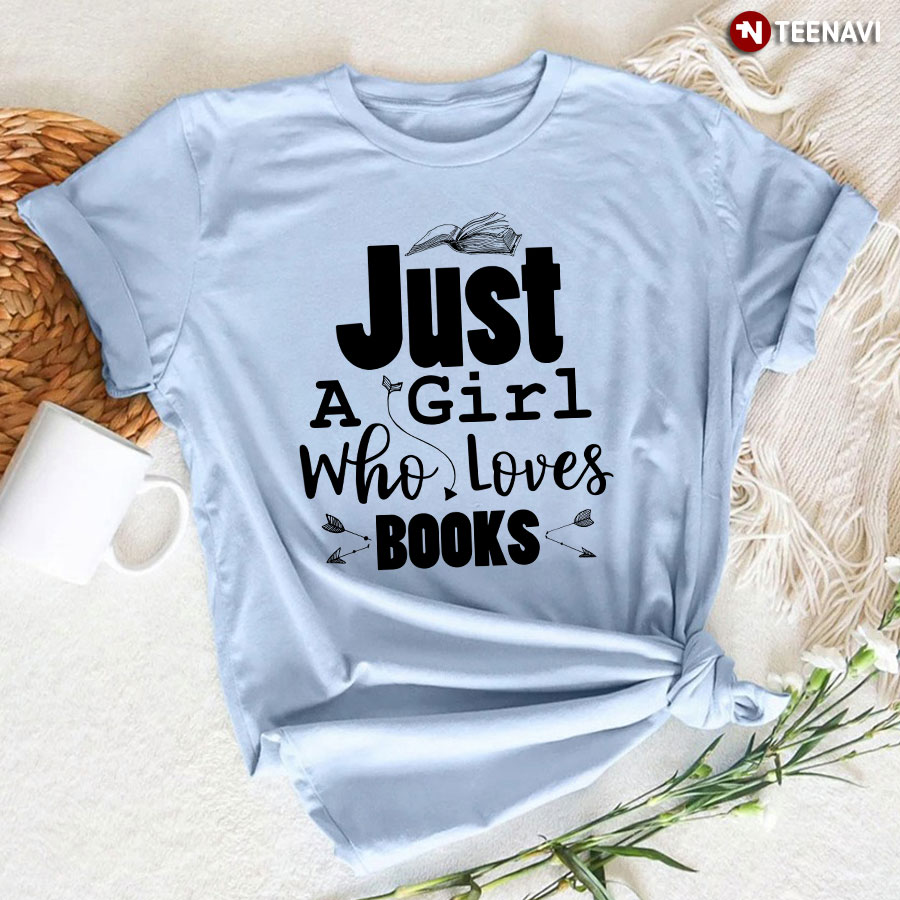 Just A Girl Who Loves Books T-Shirt - Plus Size Tee