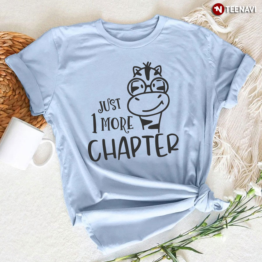 Just 1 More Chapter T-Shirt