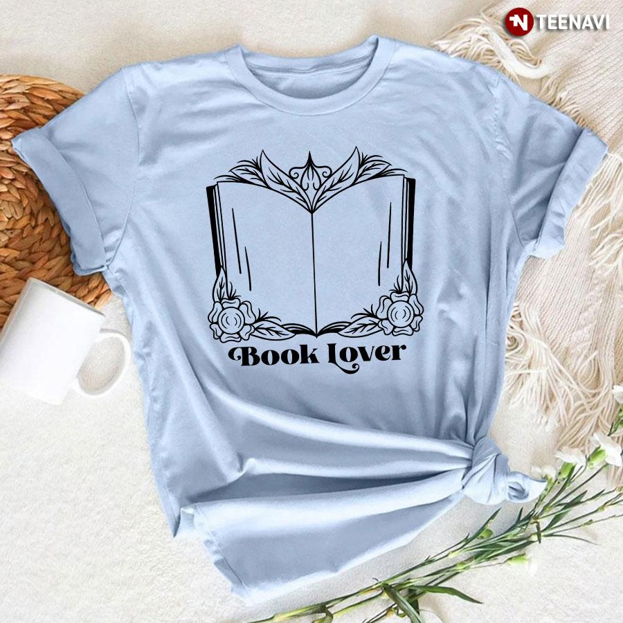 Book Lover Book With Flowers T-Shirt