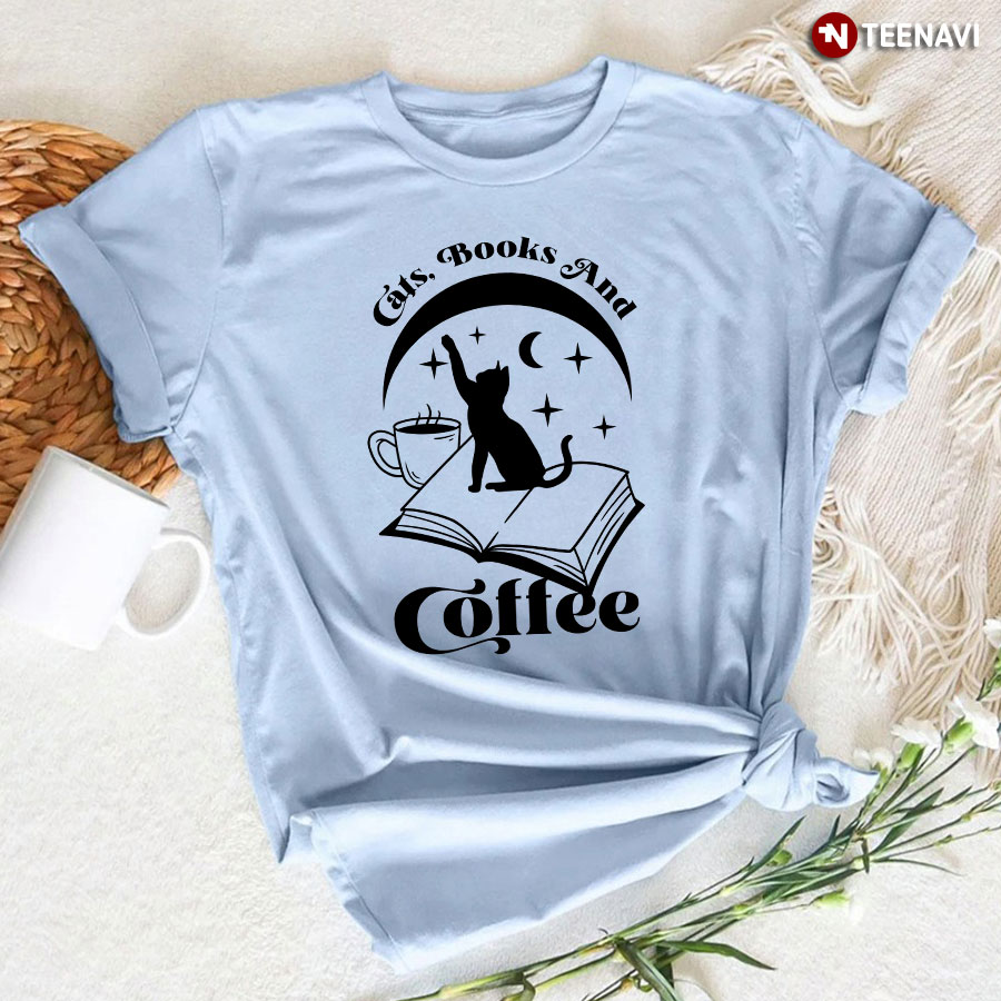 Cats Books And Coffee T-Shirt