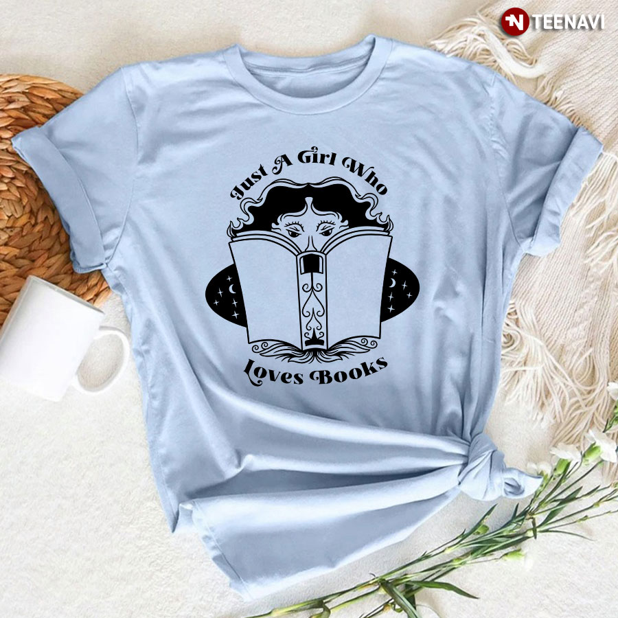 Just A Girl Who Loves Books T-Shirt - Graphic Tee