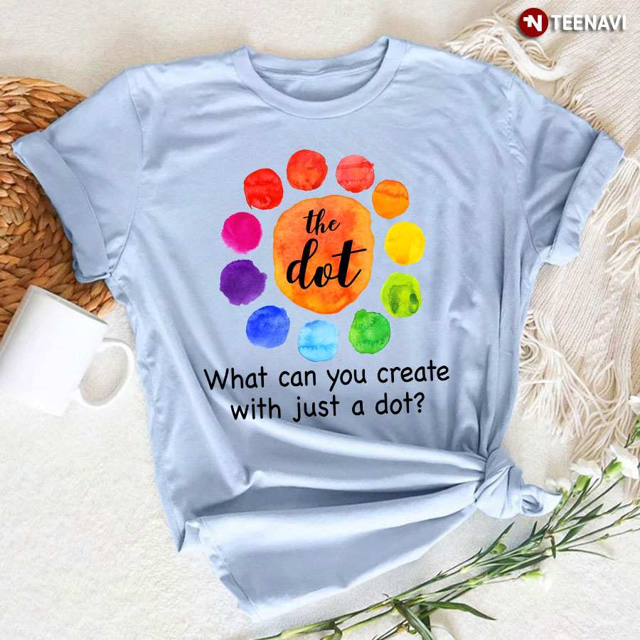 What Can You Create With Just A Dot? Dot Day T-Shirt - White Tee