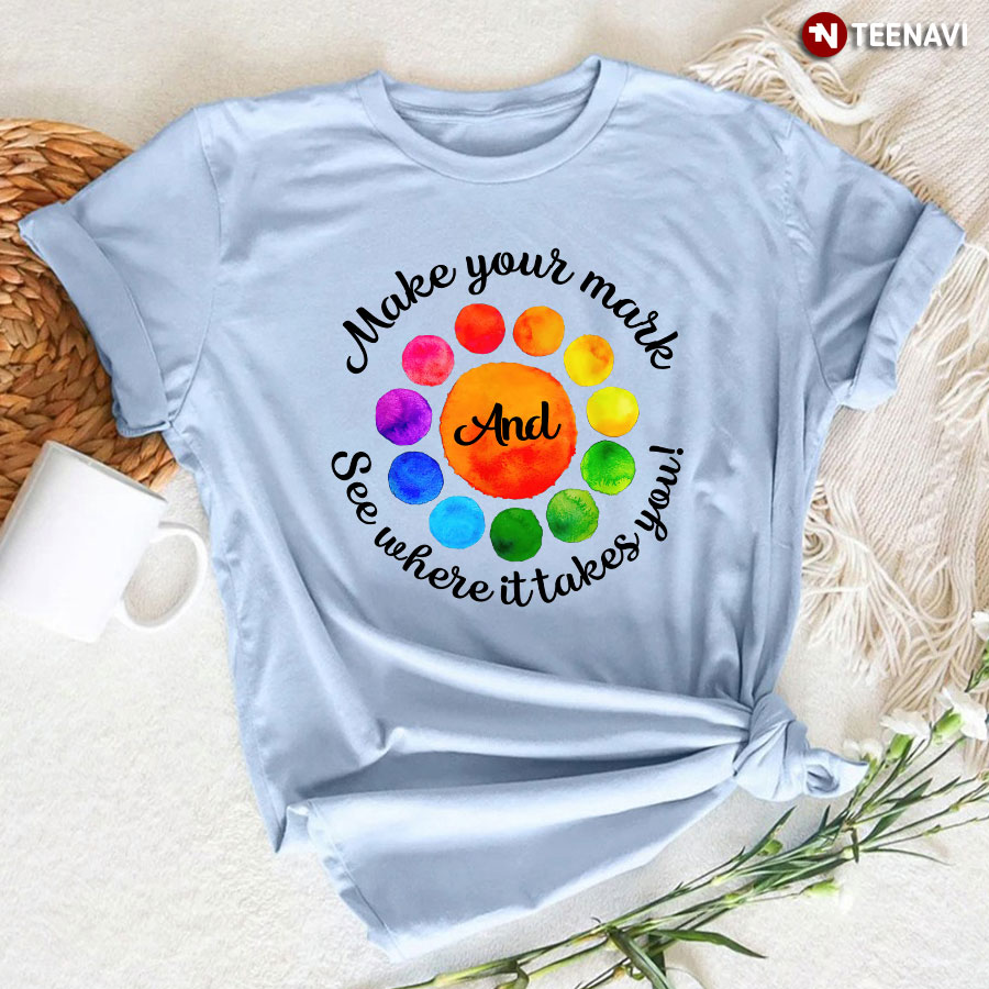 Make Your Mark And See Where It Takes You! Dot Day T-Shirt White Tee