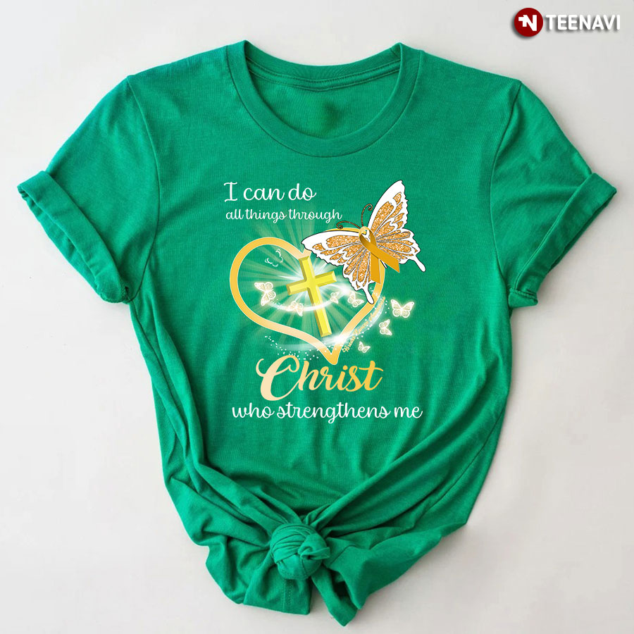 I Can Do All Things Through Christ Who Strengthens Me Childhood Cancer T-Shirt