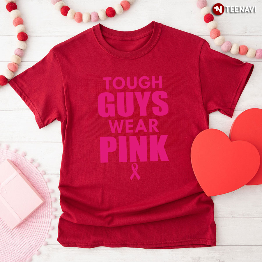 Tough Guys Wear Pink Breast Cancer Awareness T-Shirt