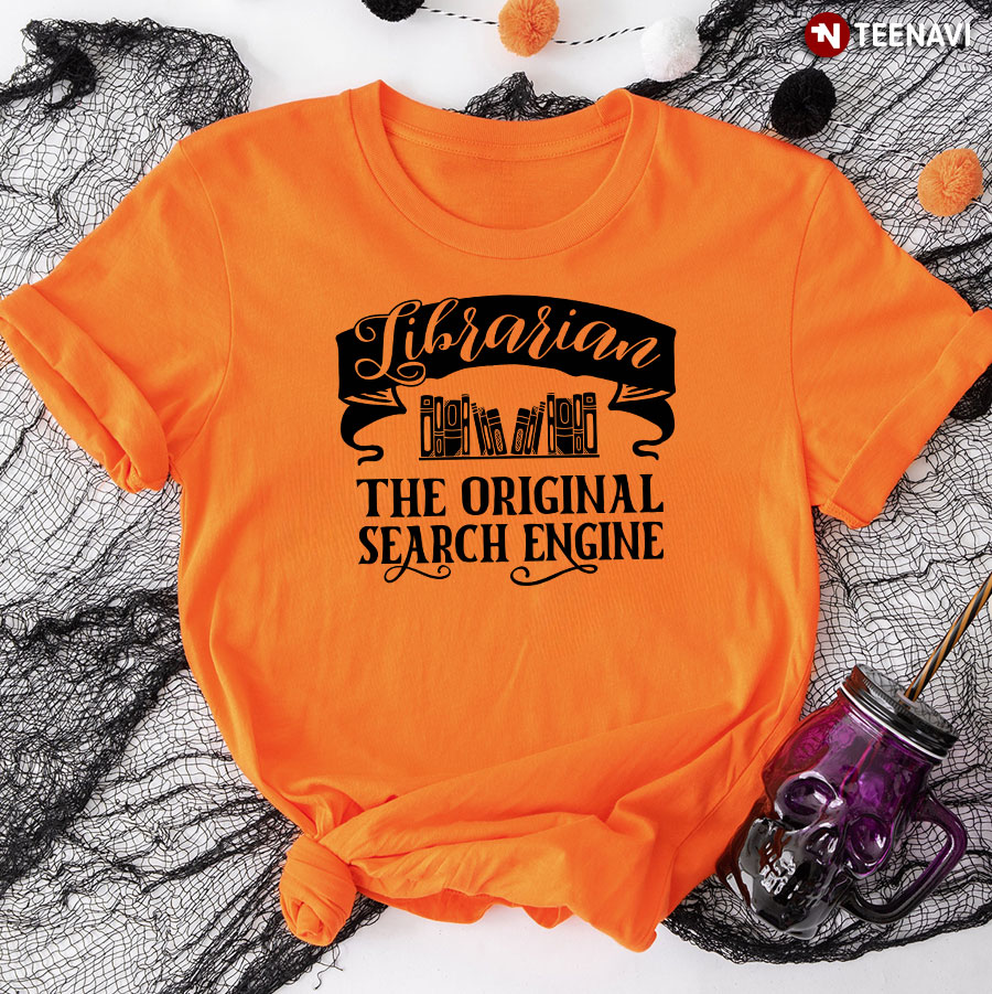 Librarian The Original Search Engine T-Shirt