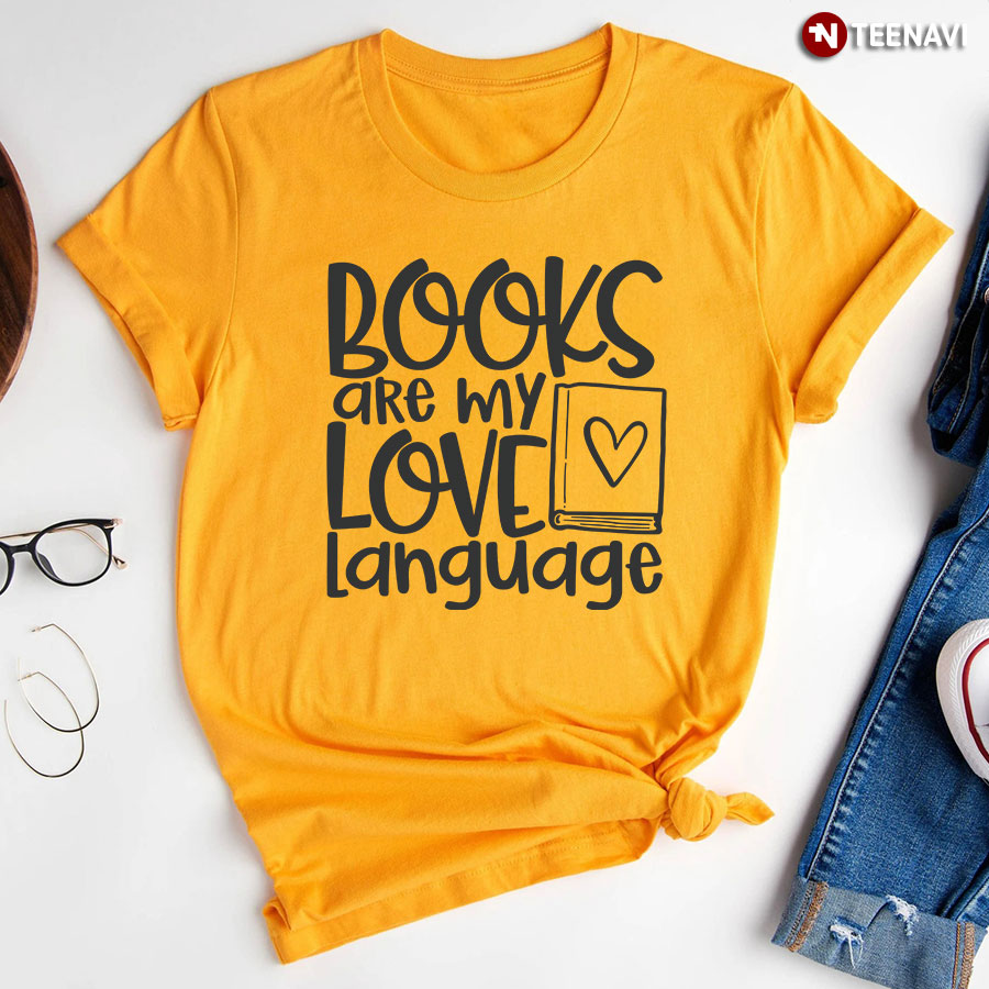 Books Are My Love Language Bookworm T Shirt