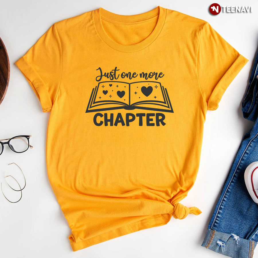 Just One More Chapter Bookworm T Shirt Unisex Tee