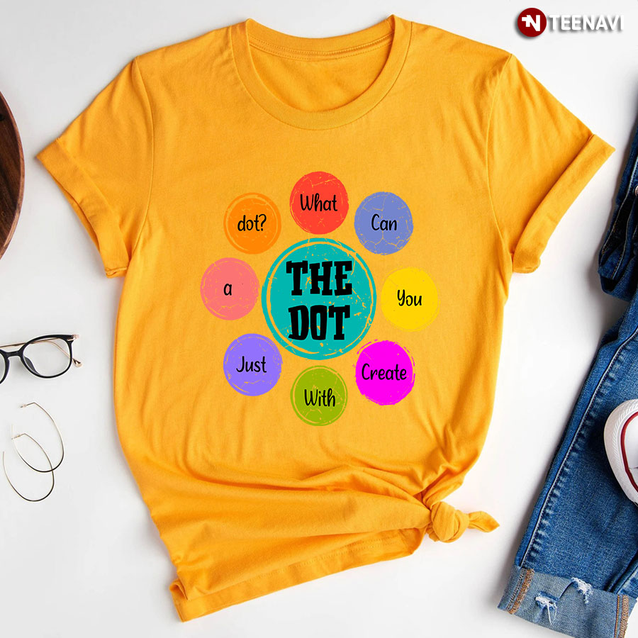 What Can You Create With Just A Dot? Dot Day T-Shirt