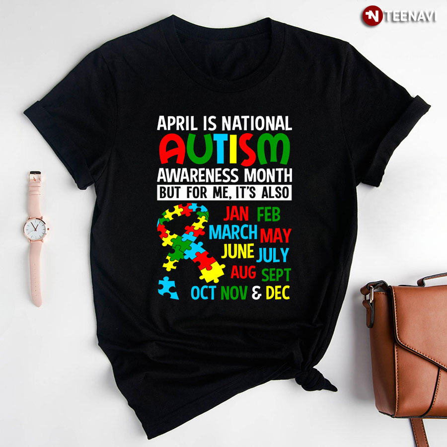 April Is National Autism Awareness Month But For Me It’s All Year T-Shirt - Kids Tee
