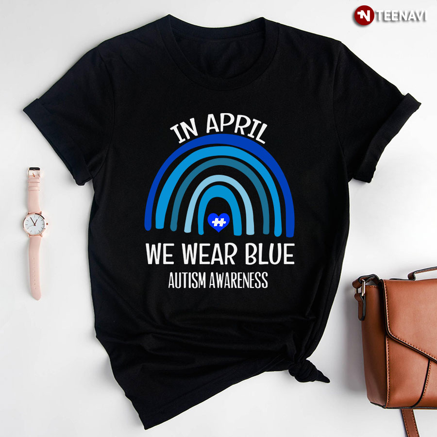 In April We Wear Blue Autism Awareness Rainbow Puzzle Piece T-Shirt