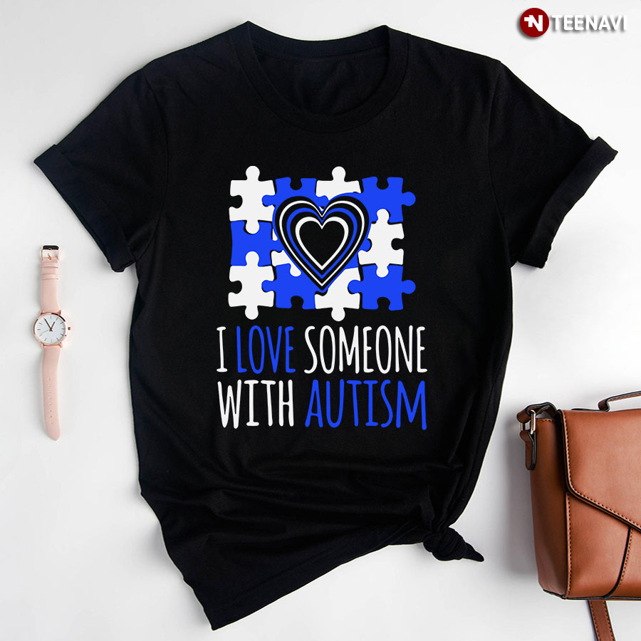 I Love Someone With Autism Heart Puzzle Pieces T-Shirt