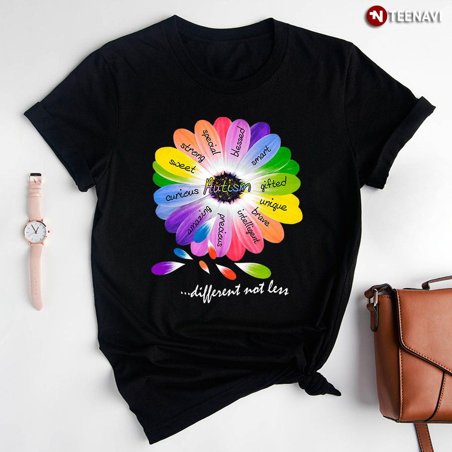 Autism Different Not Less Strong Special Blessed Smart Flower T-Shirt