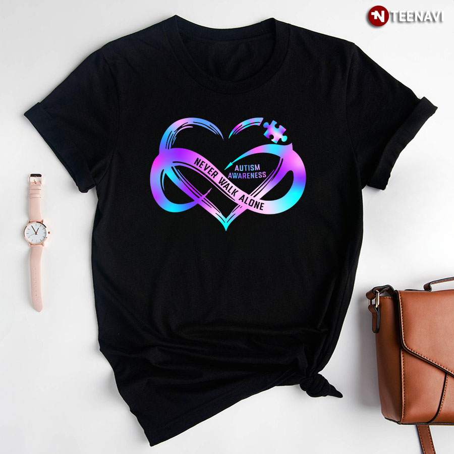 Never Walk Alone Infinity Heart Sign Autism Awareness T-Shirt