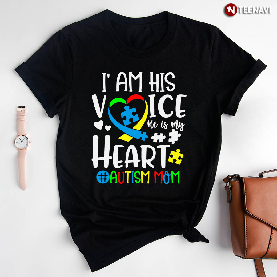 I Am His Voice He Is My Heart #Autism Mom T-Shirt