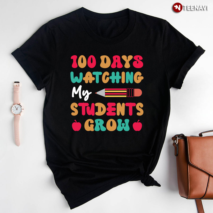 100 Days Watching My Students Grow Teacher Apples Pencil Back To School T-Shirt