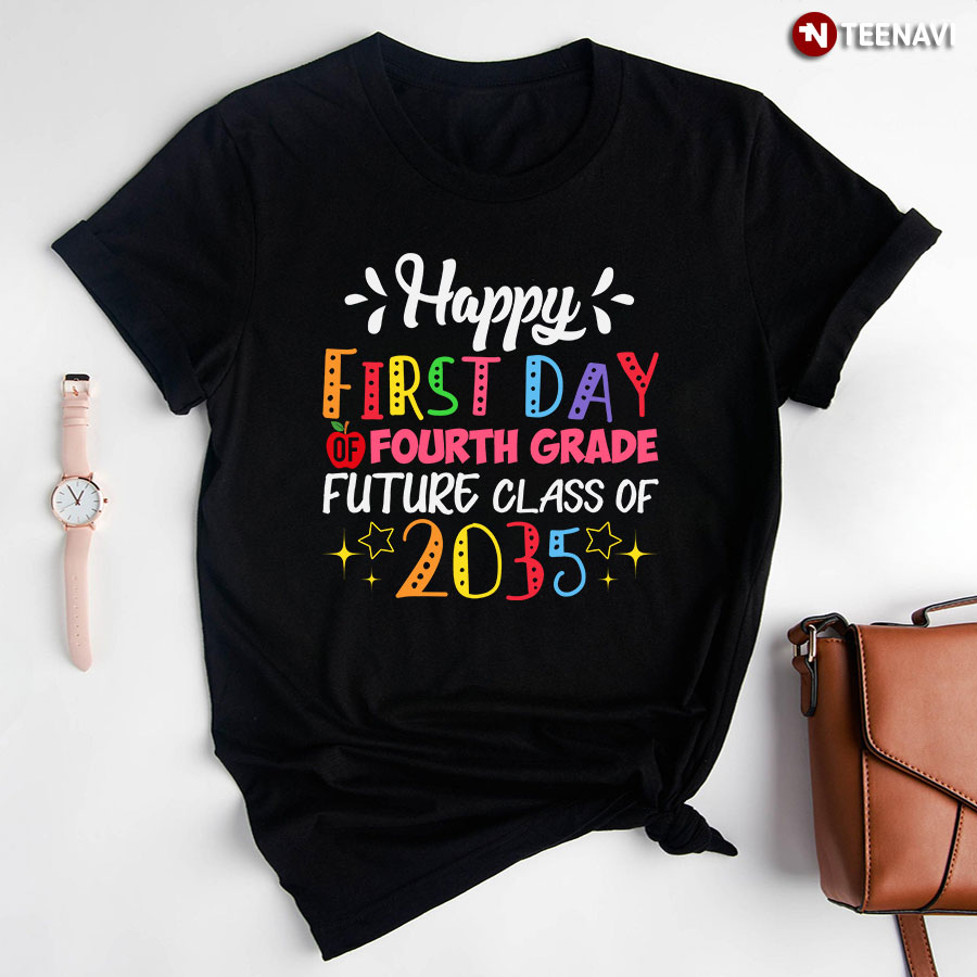 Happy First Day Of Fourth Grade Future Class Of 2035 Teacher Back To School T-Shirt