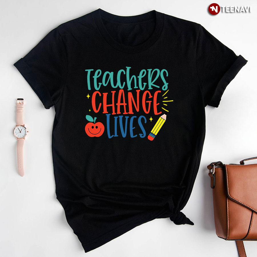 Teachers Change Lives Smiling Apple Pencil Back To School T-Shirt