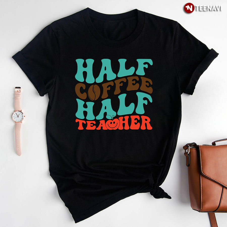Half Coffee Half Teacher Smiling Apple Back To School T-Shirt