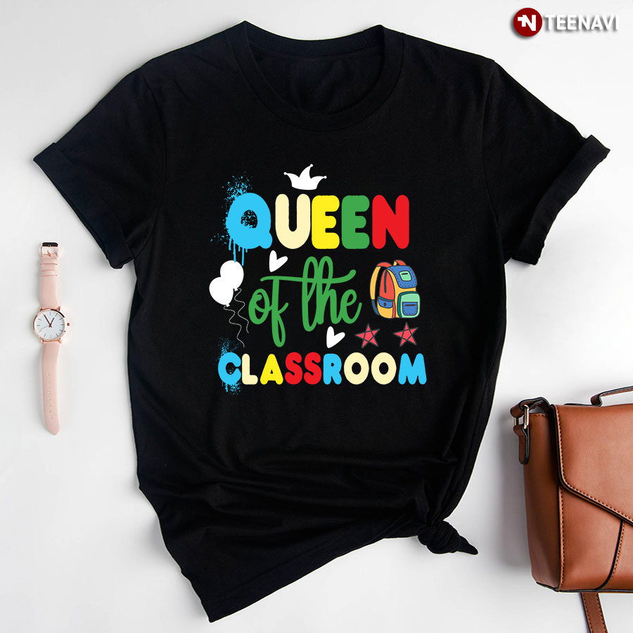 Queen Of The Classroom Teacher Back To School T-Shirt