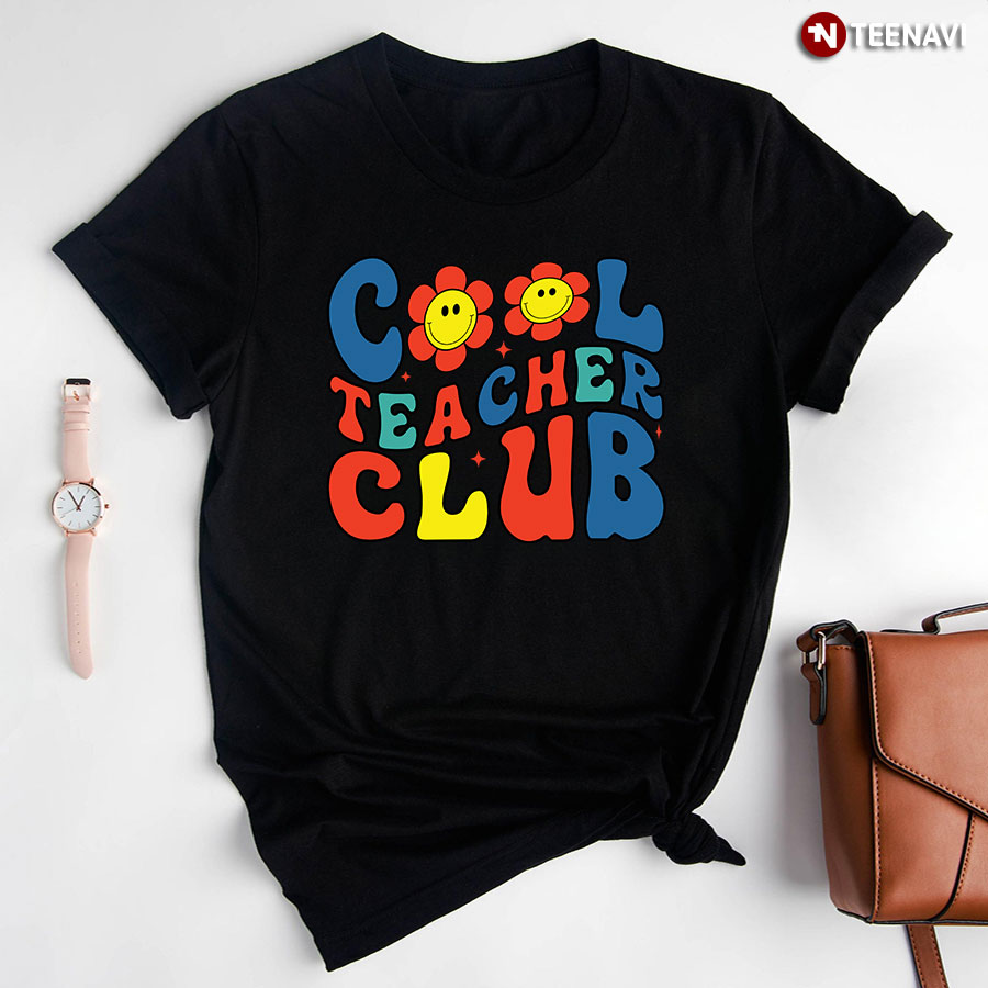 Cool Teacher Club Smiling Flower Back To School T-Shirt