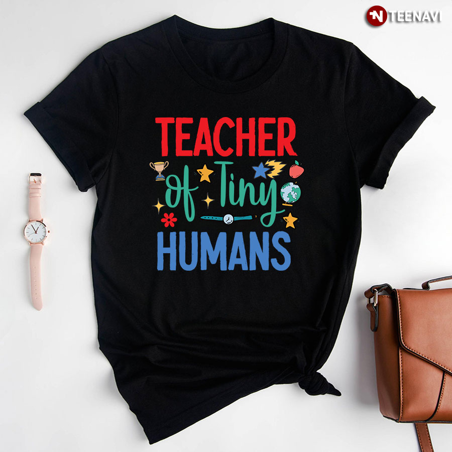 Teacher Of Tiny Humans Kindergarten Teacher Back To School T-Shirt