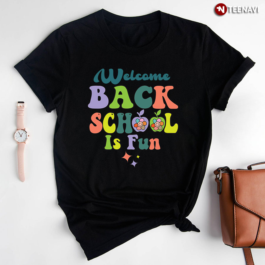 Welcome Back School Is Fun Apples Flowers T-Shirt