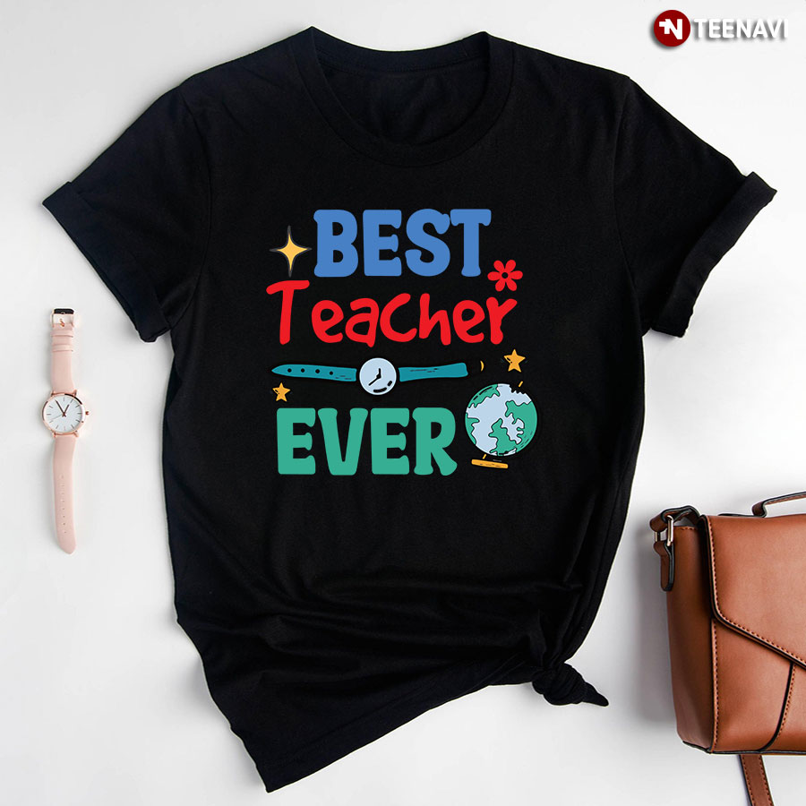 Best Teacher Ever Watch Globe Back To School T-Shirt