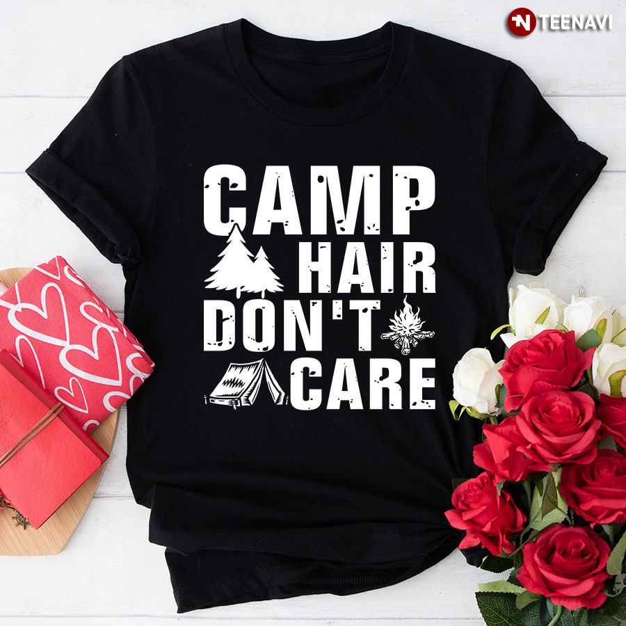 Camp Hair Don't Care Camping Lover T-Shirt