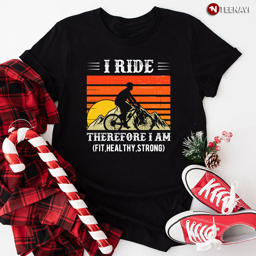 I Ride Therefore I Am Fit Healthy Strong Vintage T-Shirt