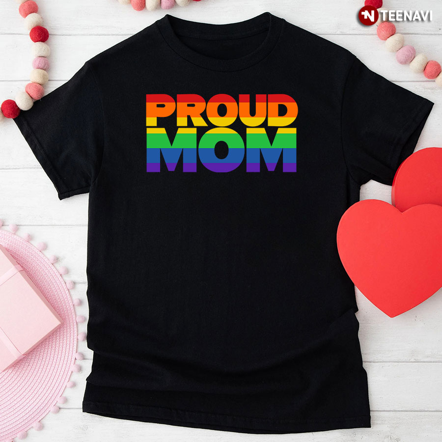 Proud Mom LGBT T-Shirt