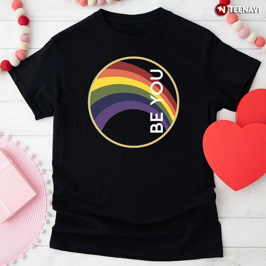 Be You LGBT T-Shirt