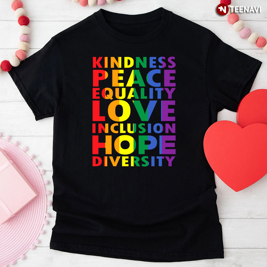 LGBT Kindness Peace Equality Love Inclusion T-Shirt