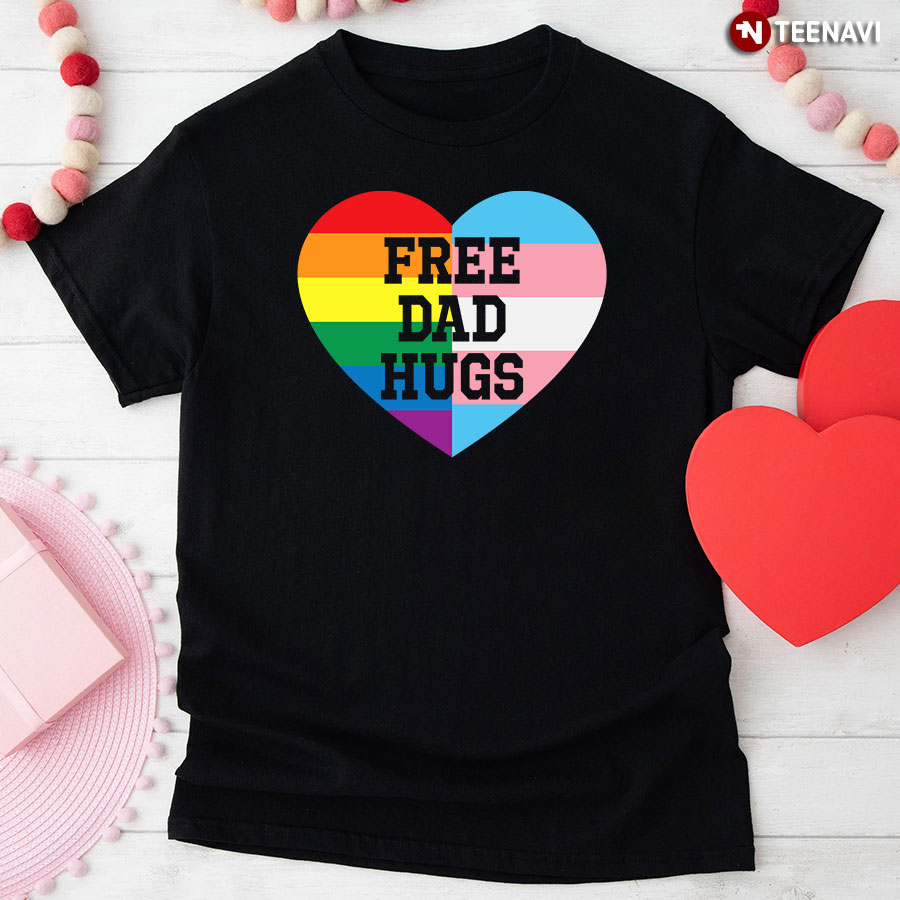 Free Dad Hugs Heart LGBT Trans T-Shirt