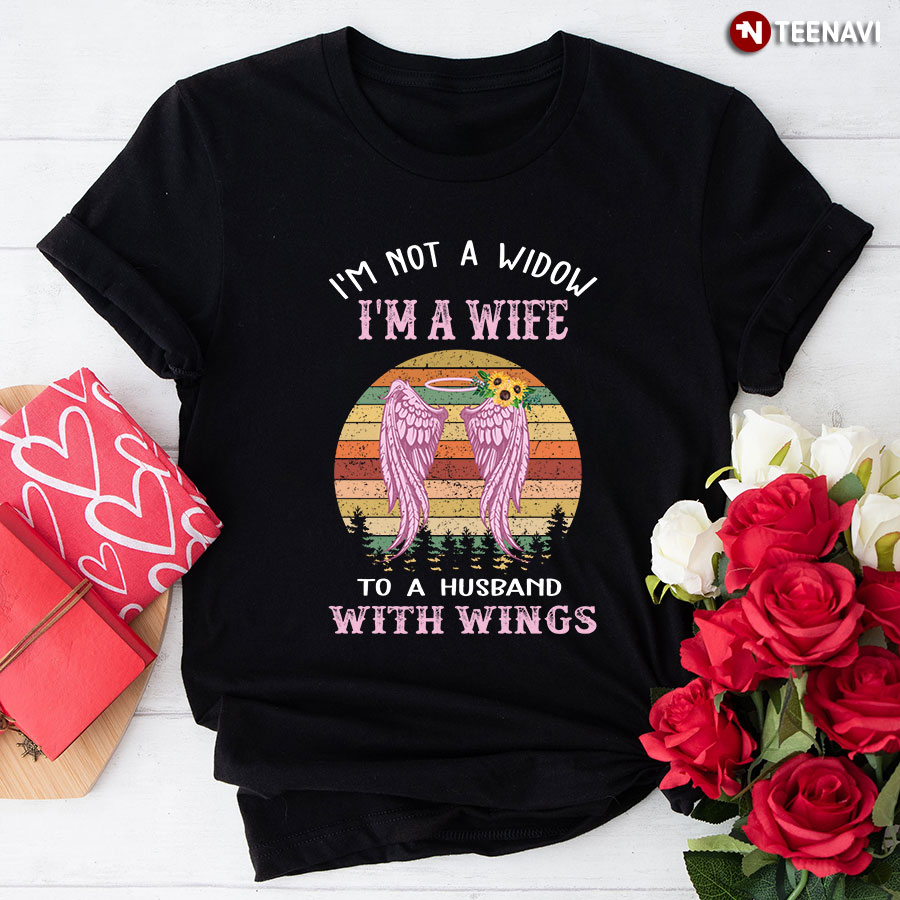 I'm Not A Widow I'm A Wife To A Husband With Wings Vintage T-Shirt