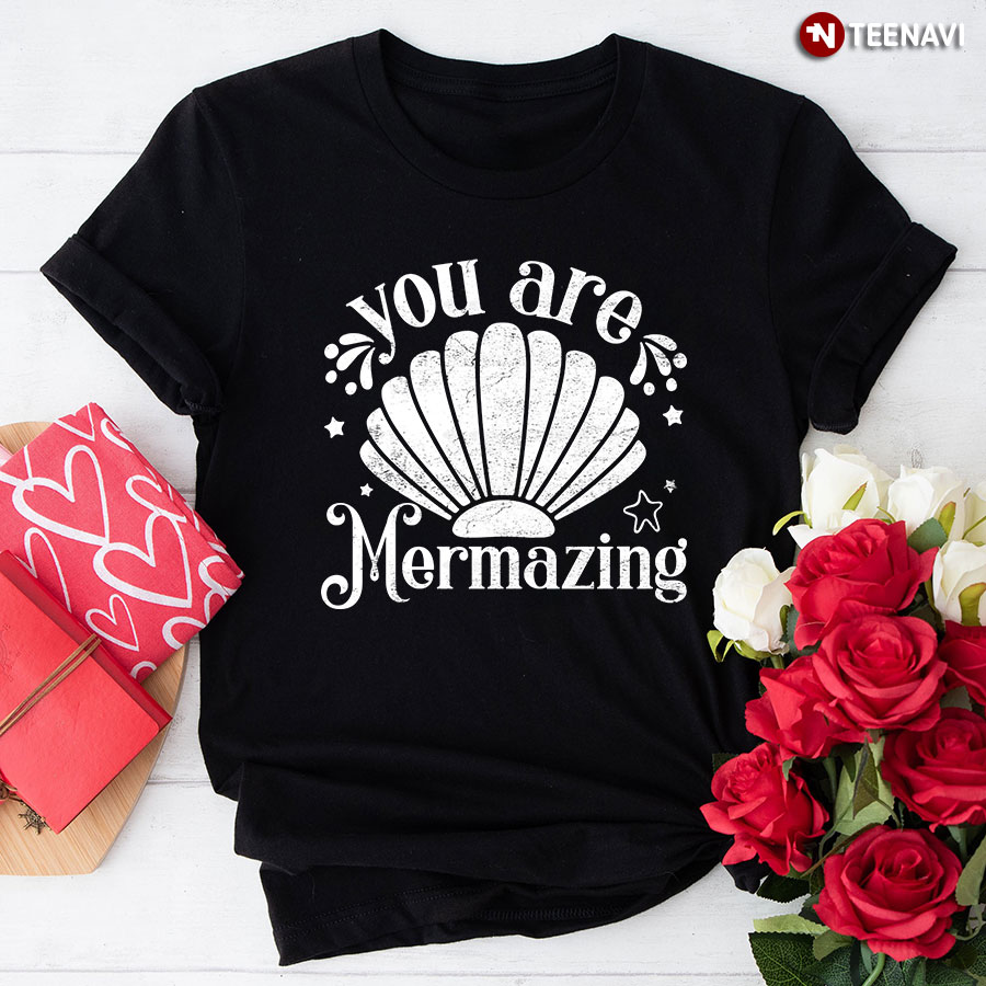 You Are Mermazing Mermaid T-Shirt