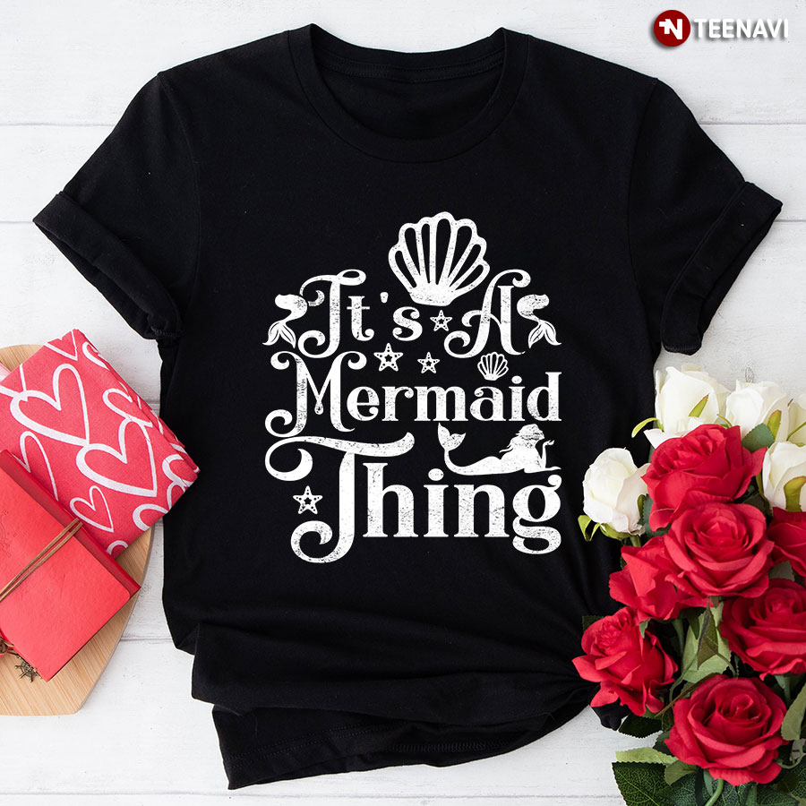 It's A Mermaid Thing T-Shirt