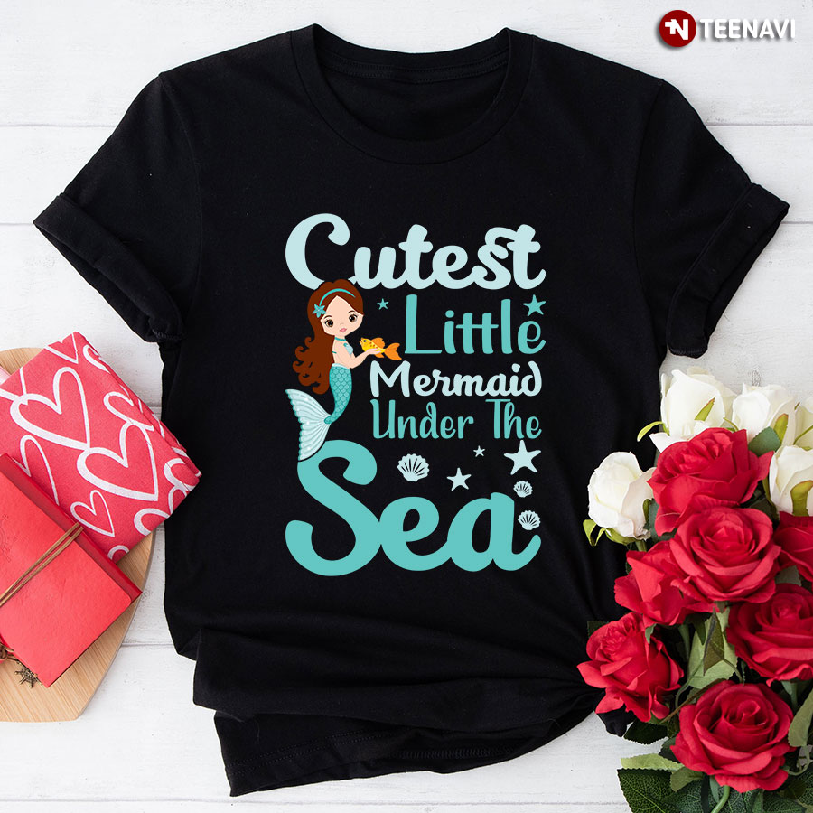 Cutest Little Mermaid Under The Sea T-Shirt