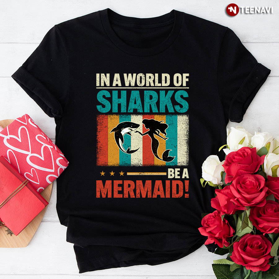 In A World Of Sharks Be A Mermaid Vintage T-Shirt