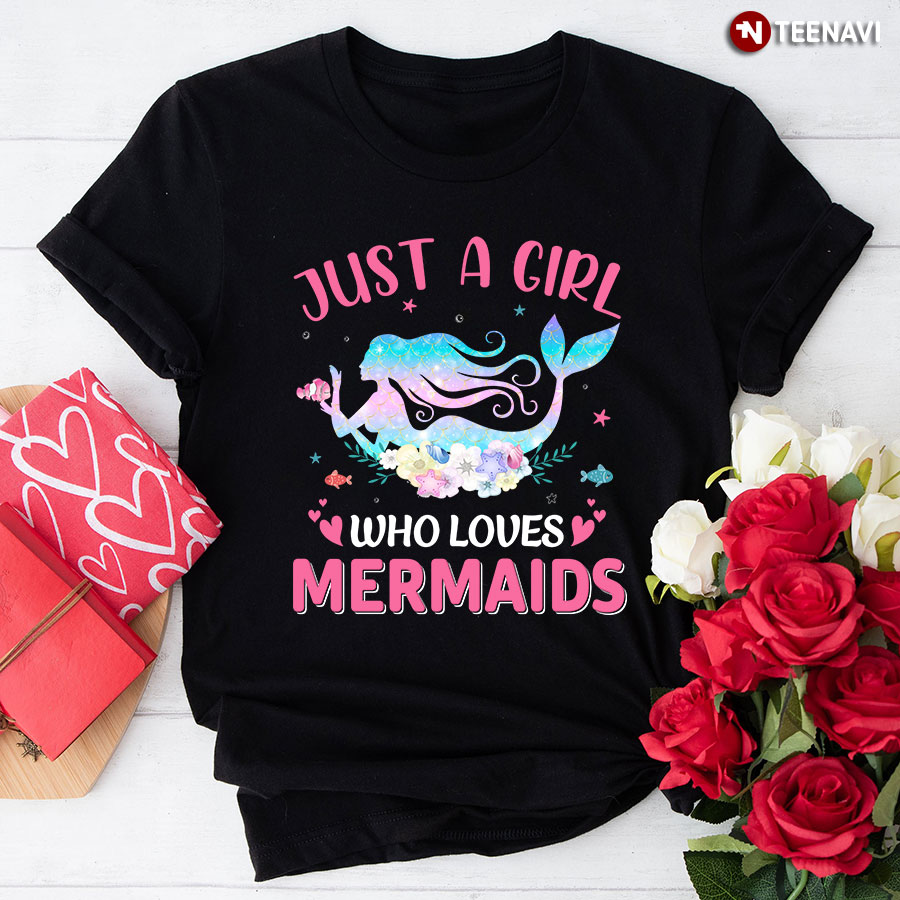 Just A Girl Who Loves Mermaids T-Shirt