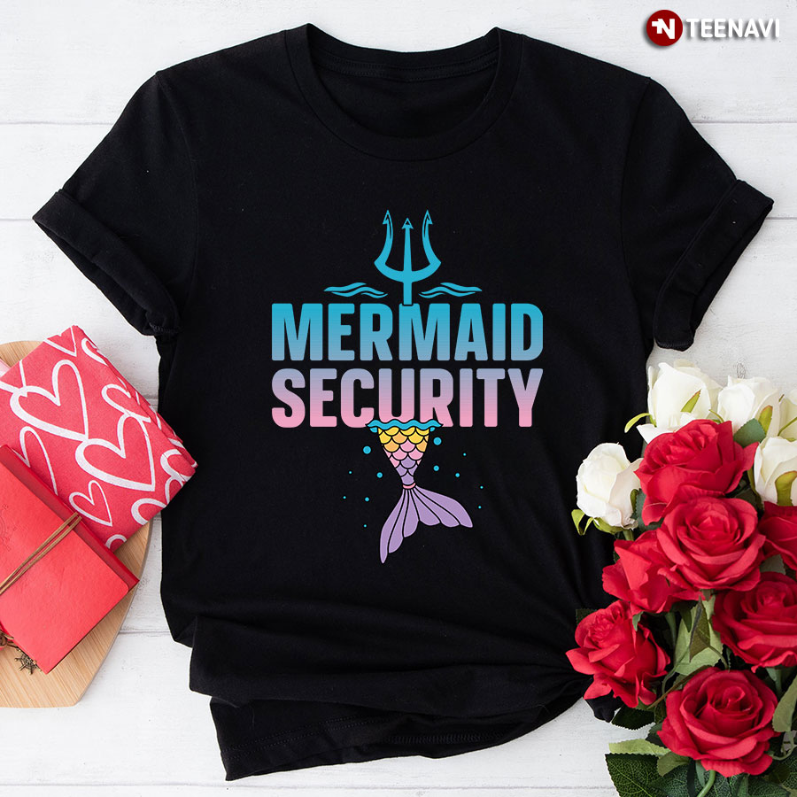 Mermaid Security Mermaid Dad T-Shirt