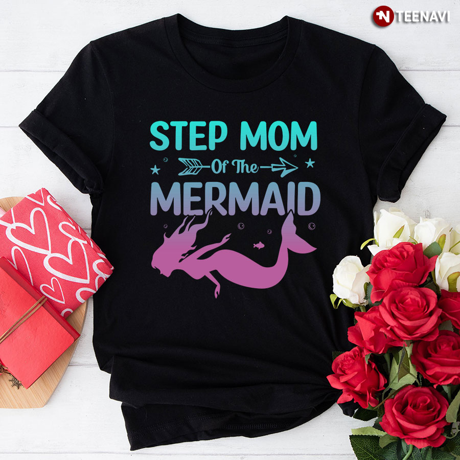 Step Mom Of The Mermaid T-Shirt