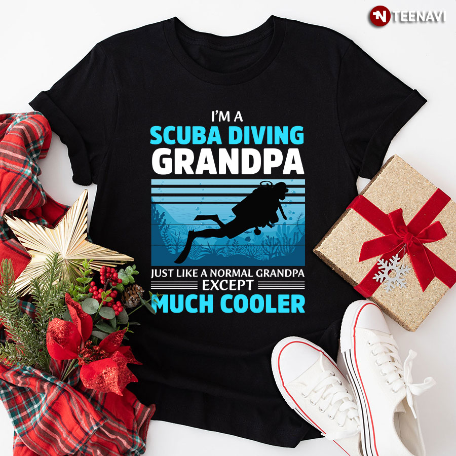 I'm A Scuba Diving Grandpa Just Like A Normal Grandpa Except Much Cooler T-Shirt